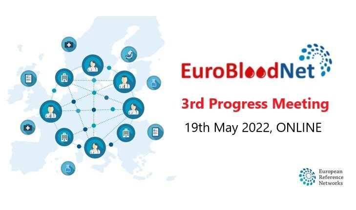 The 3rd ERN-EuroBloodNet Progress meeting took place on 19th May with more than 100 participants thanks to all!